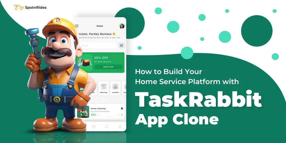 Launch Your Handyman Marketplace Fast with SpotnRides TaskRabbit Clone