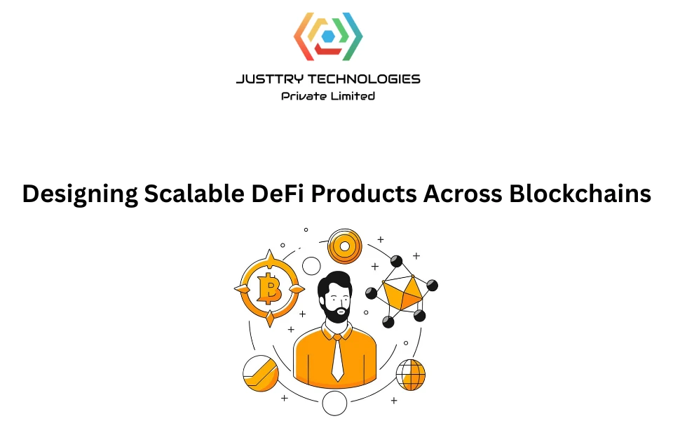 Designing Scalable DeFi Products Across Blockchains