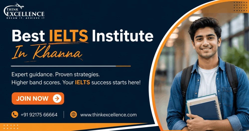 Achieve Your Dream IELTS Band Score with Think Excellence IELTS Khanna