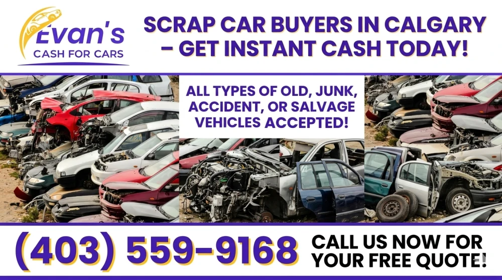 Scrap Car Buyers in Calgary – Get Instant Cash Today