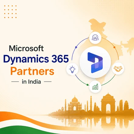 Reliable Microsoft Dynamics 365 Partners in India for Enterprise