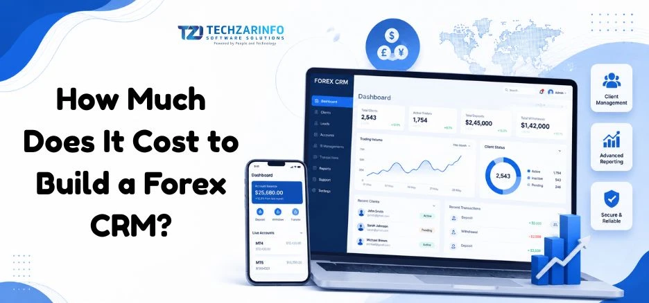Boost Brokerage Growth with Techzarinfo  Forex CRM Development Company