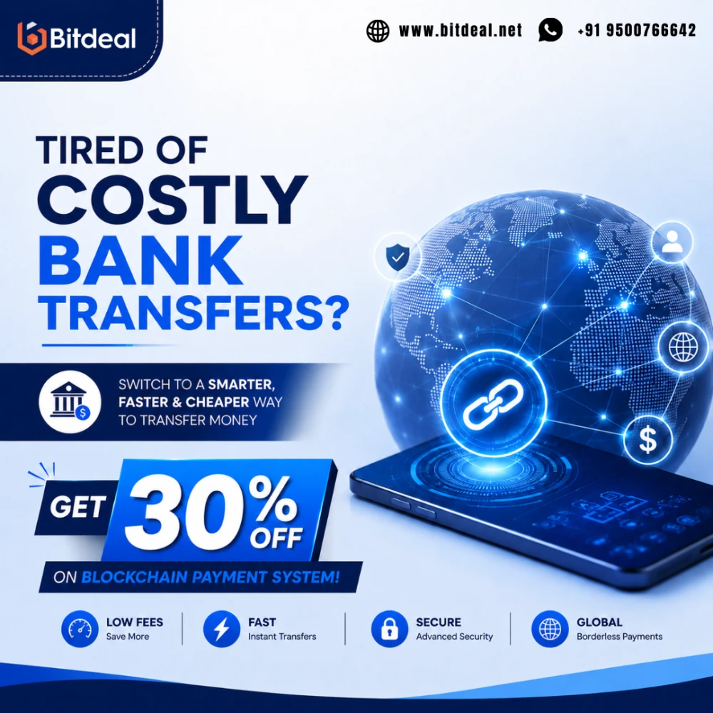 Tired of Costly Bank Transfers Get 30 OFF on Blockchain Payment System