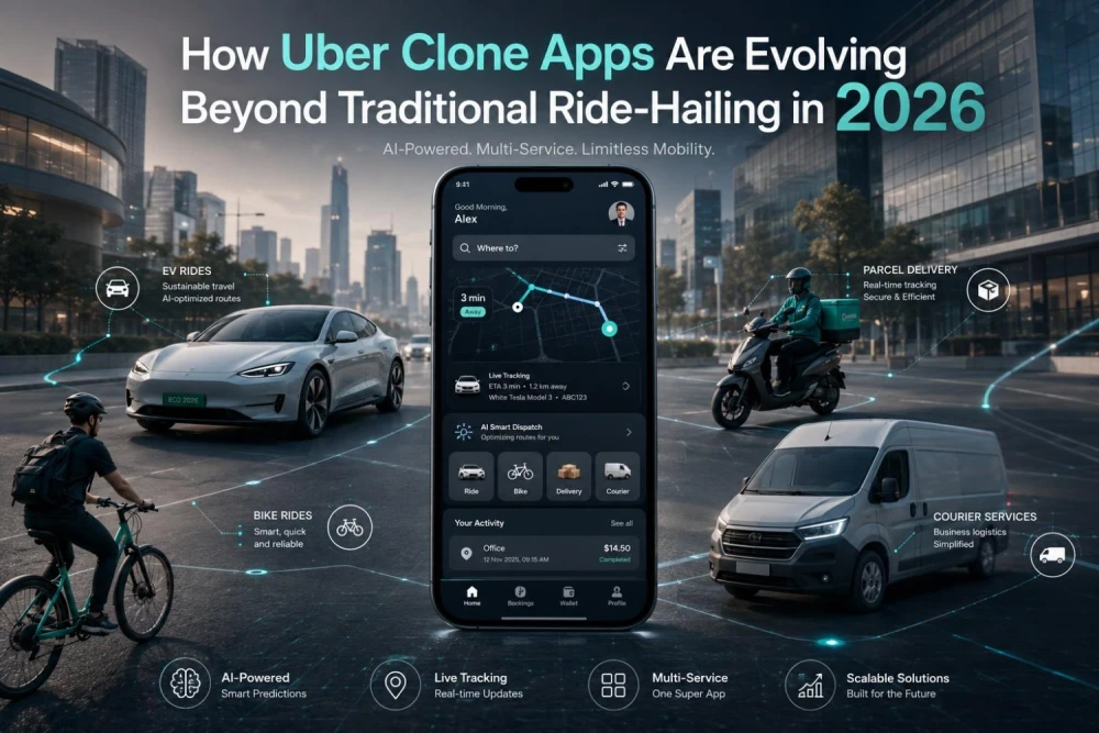 How Uber Clone Apps Are Evolving Beyond Traditional RideHailing in 2026