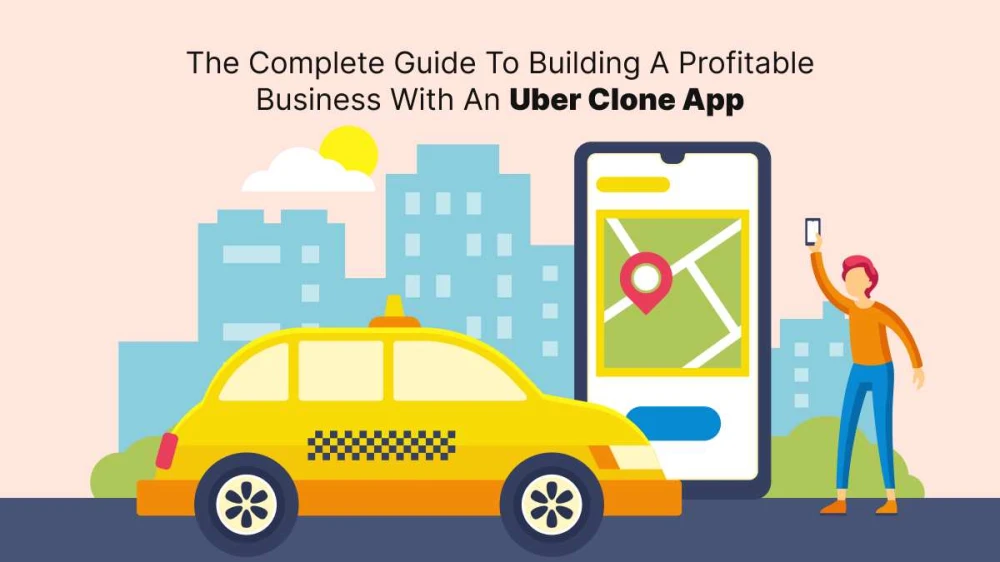 Strengthen Your Transportation Startup with an Uber App Clone