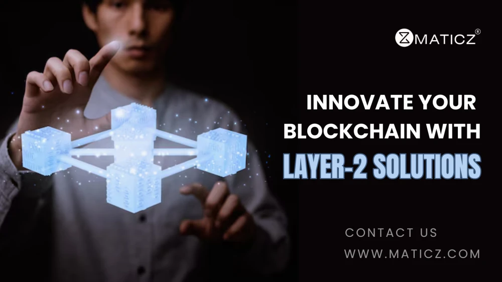 Develop Layer-2 Blockchain With Maticz