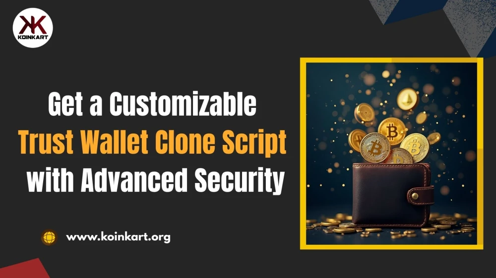 Get a Customizable Trust Wallet Clone Script with Advanced Security