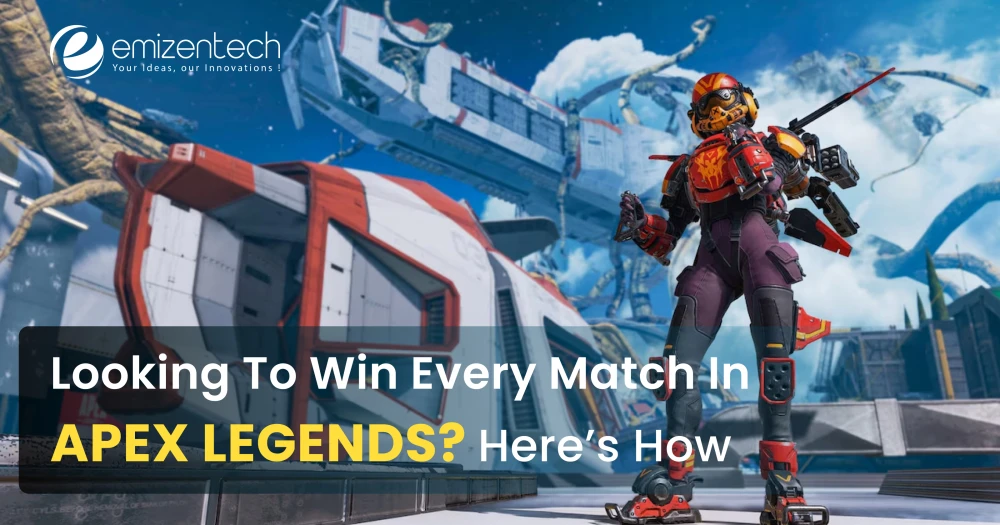 Looking to Win Every Match in Apex Legends? Here’s How