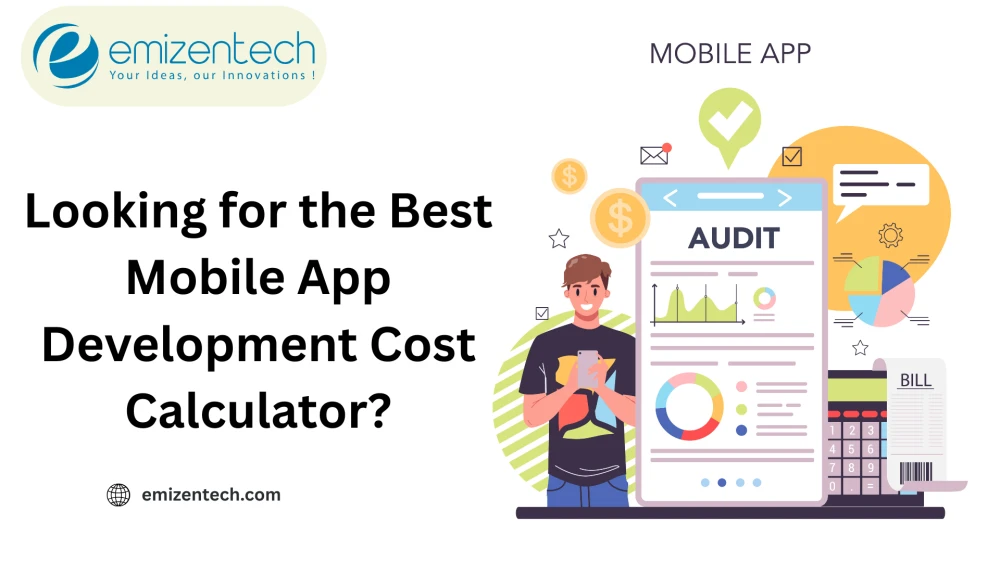 Looking for the Best Mobile App Development Cost Calculator?