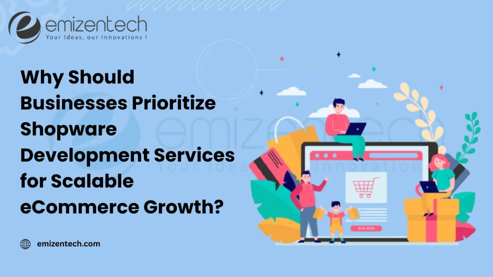 Why Should Businesses Prioritize Shopware Development Services for Scalable eCom