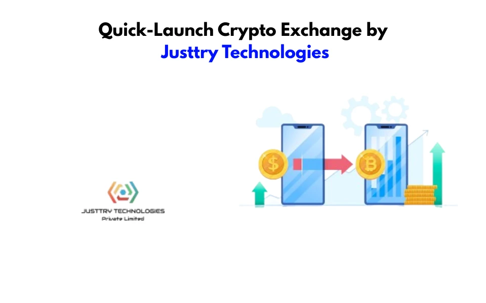 Quick-Launch Crypto Exchange by Justtry Technologies
