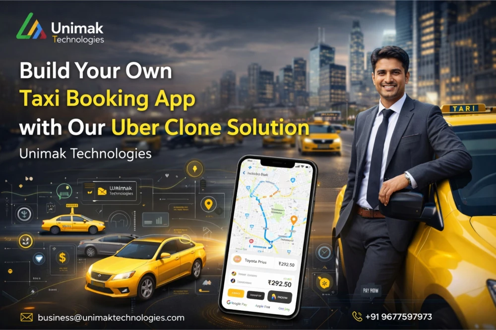 Build Your Own Taxi Booking App with Our Uber Clone Solution - Unimak Technologi