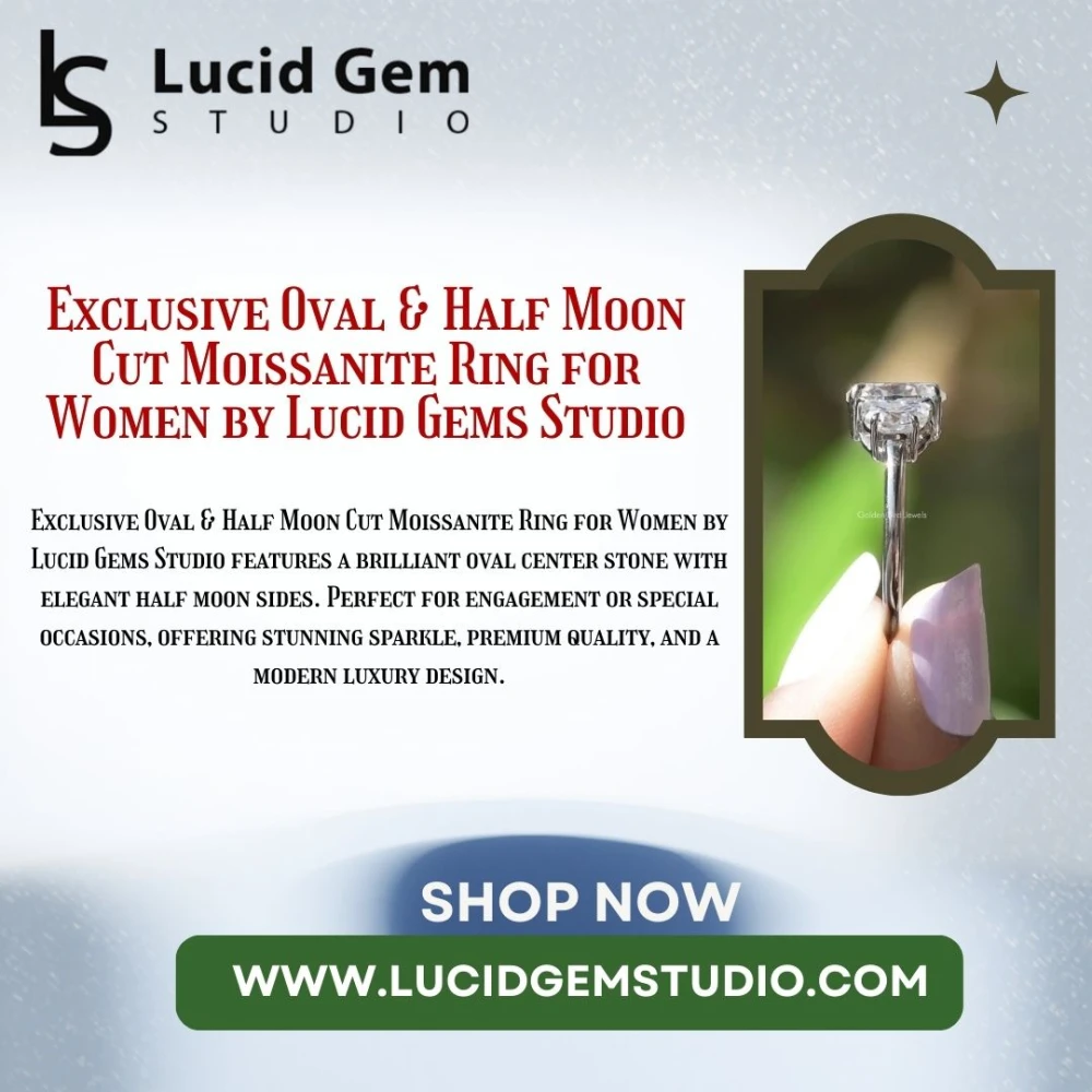 Exclusive Oval & Half Moon Cut Moissanite Ring for Women by Lucid Gems Studio