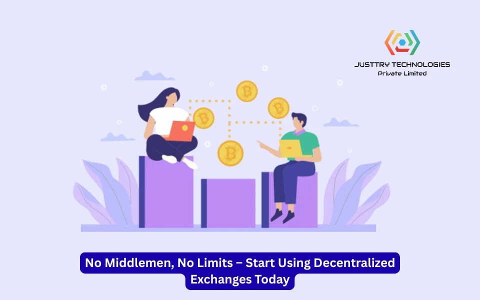 No Middlemen, No Limits – Start Using Decentralized Exchanges Today