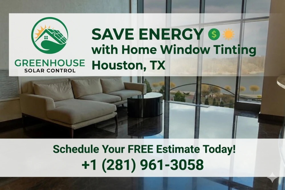 Save Energy with Home Window Tinting Houston